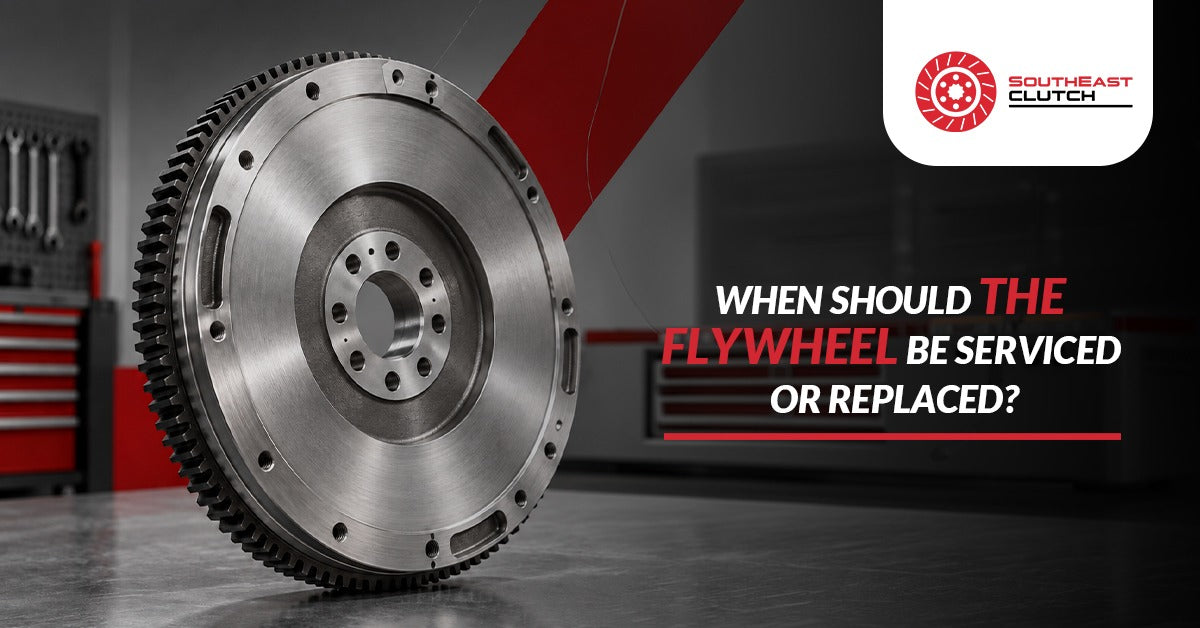 When Should a Flywheel Be Serviced or Replaced?